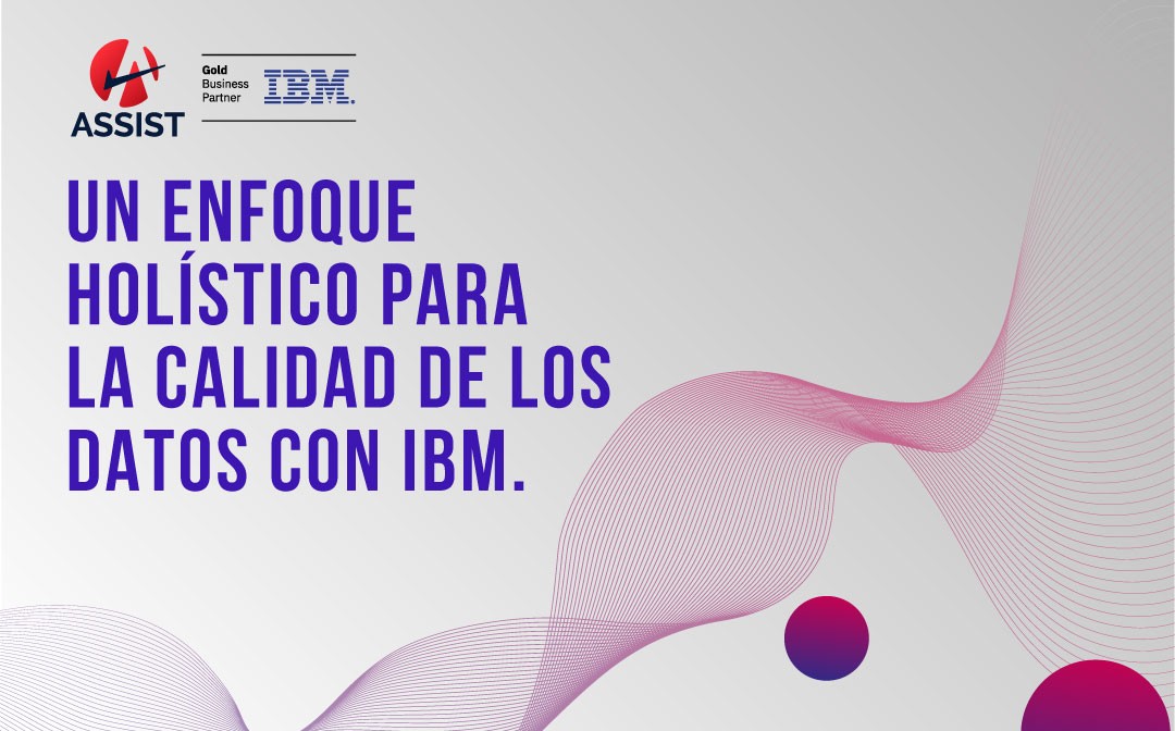 Un enfoque holístico para la calidad de los datos con IBM.