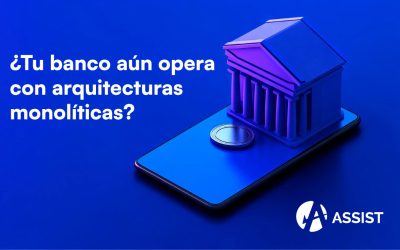 ¿Tu banco aún opera con arquitecturas monolíticas?